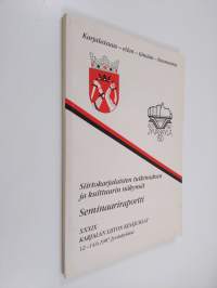 Siirtokarjalaisten tutkimuksen ja kulttuurin näkymät - raportti Karjalan liiton kesäjuhlien kulttuuri- ja nuorisoseminaarista 12.6.-13.6.1987