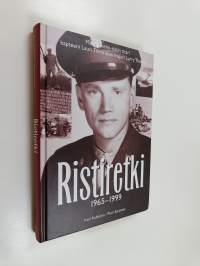 Ristiretki : 1965-1999 : Mannerheim-ristin ritari kapteeni Lauri Törnin uskomaton elämä ja katoaminen