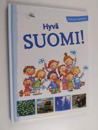 Hyvä Suomi! : pienten tietokirja