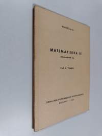 Matematiikka IV : jälkimmäinen osa