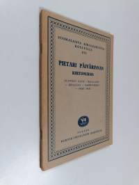 Suomalaista kirjallisuutta kouluille XVI : Pietari Päivärinnan kertomuksia : Puutteen Matti ; Halla-aamu ; Kirjailija ; Kampsu-Mikko ; Pikku Mari