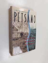 Joen takana Petsamo : muistelma, dokumentti