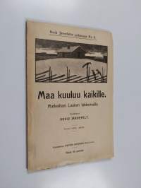 Maa kuuluu kaikille! : matkoiltani Laukon lakkomailla