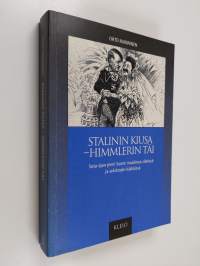 Stalinin kiusa - Himmlerin täi : sota-ajan pieni Suomi maailman silmissä ja arkistojen kätköissä