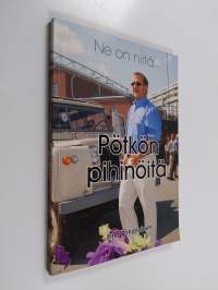 Ne on niitä... Pötkön pihinöitä (signeerattu, tekijän omiste)