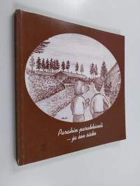 Parahin parakkiveli - ja sen sisko : Valkeakosken ensimmäinen asumislähiö, Parakin asumislähiö, Parakin asuinalue, parakkialue, parakit