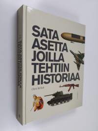 Sata asetta joilla tehtiin historiaa