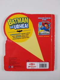 Batman on urhea!
