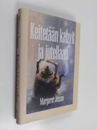 Keitetään kahvit ja jutellaan