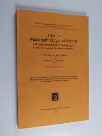 Über die Mastopathia cystica latenta und andere bemerkenswerte Veränderungen in klinisch symptomfreien weiblichen Brüsten