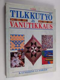 Tilkkutyö ja vanutikkaus