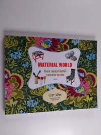 Material world : uusia tapoja käyttää kangasta kotona