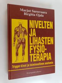 Nivelten ja lihasten fysioterapia : trigger-kivut ja toiminnallinen anatomia