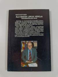 Älä maksa liikaa veroja : veronmaksajan opas
