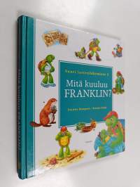 Mitä kuuluu Franklin? : suuri lastenlukemisto 3