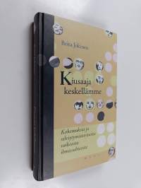 Kiusaaja keskellämme : kokemuksia ja selviytymistarinoita vaikeasta ihmissuhteesta