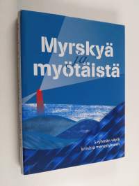 Myrskyä ja myötäistä : S-ryhmän väylä kriisistä menestykseen