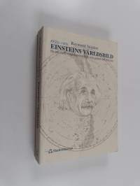 Einsteins världsbild: En idé och vetenskapshistorisk resa genom tid och rum