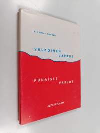 Valkoinen vapaus - punaiset varjot : Lenin ja kumpp. suomalaisin silmin