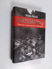 Vakoojakoulu : Päämajan asiamieskoulutus jatkosodassa (signeerattu)