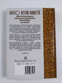 Katso ristin ihmettä : Oberammergaun kärsimysnäytelmän historiikki ja teksti