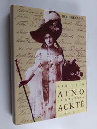 Aino Ackte : Pariisin primadonna