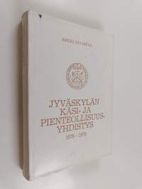 Jyväskylän käsi- ja pienteollisuusyhdistys 1878-1978 (signeerattu)
