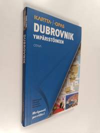 Dubrovnik ympäristöineen : kartta + opas : nähtävyydet, ostokset, ravintolat, menopaikat