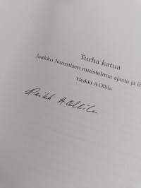 Turha katua : Jaakko Nurmisen muistelmia ajasta ja ihmisistä (signeerattu)
