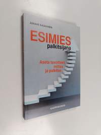 Esimies palkitsijana : aseta tavoitteet, mittaa ja palkitse