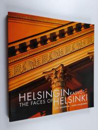 Helsingin kasvot : kirja Helsingin julkisivuista = The faces of Helsinki : a book of facades