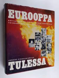 Eurooppa tulessa : sotilaiden ja vakoilijoiden urotekoja toisessa maailmansodassa