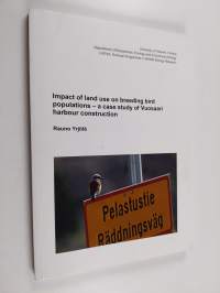 Impact of land use on breeding bird populations - a case study of Vuosaari harbour construction