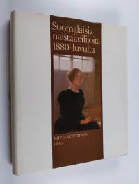 Suomalaisia naistaiteilijoita 1880-luvulta