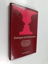 Dialogue and discourse : a sociolinguistic approach to modern drama dialogue and naturally occurring conversation