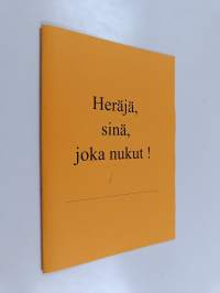 Heräjä, sinä joka nukut