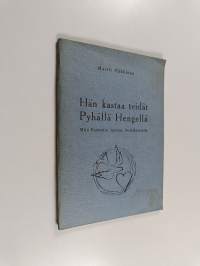 Hän kastaa teidät Pyhällä Hengellä : mitä Raamattu opettaa henkikasteesta