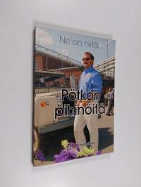 Ne on niitä... Pötkön pihinöitä (signeerattu, tekijän omiste)