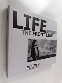 Life behind the front line - Vietnam 1964-1975