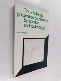The challenge presented to cultures by science and technology