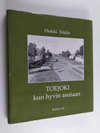 Toejoki - kun hyvin asutaan ; Toejoen historiaa 1941 - 2000