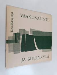 Vaakunalintu ja myllykylä : kokoelma kotiseutuaiheita (signeerattu, tekijän omiste)