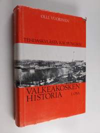 Valkeakosken historia 1 : Tehdaskylästä kaupungiksi