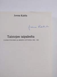 Taistojen taipaleelta : paperityöläiset ja heidän liittonsa 1906-1981 (signeerattu)