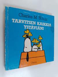 Tarvitsen kaikkia ystäviäni