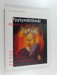 Tyytymättömät muusat : Tyko Sallinen, Åke Mattas, Heikki Alitalo Akseli Gallen-Kallelan vieraina