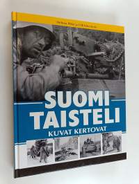 Suomi taisteli : kuvat kertovat