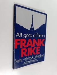 Att göra affärer i Frankrike : seder och bruk i affärslivet