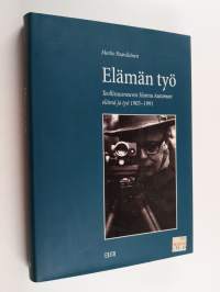 Elämän työ : teollisuusneuvos Hannu Auramon elämä ja työ 1905-1991