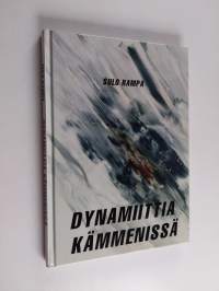 Dynamiittia kämmenissä (signeerattu)